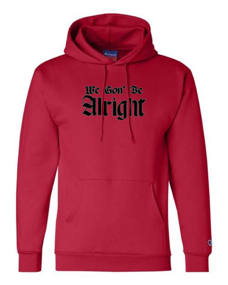We Gon' Be Alright Lord of Lords Red Hoodie