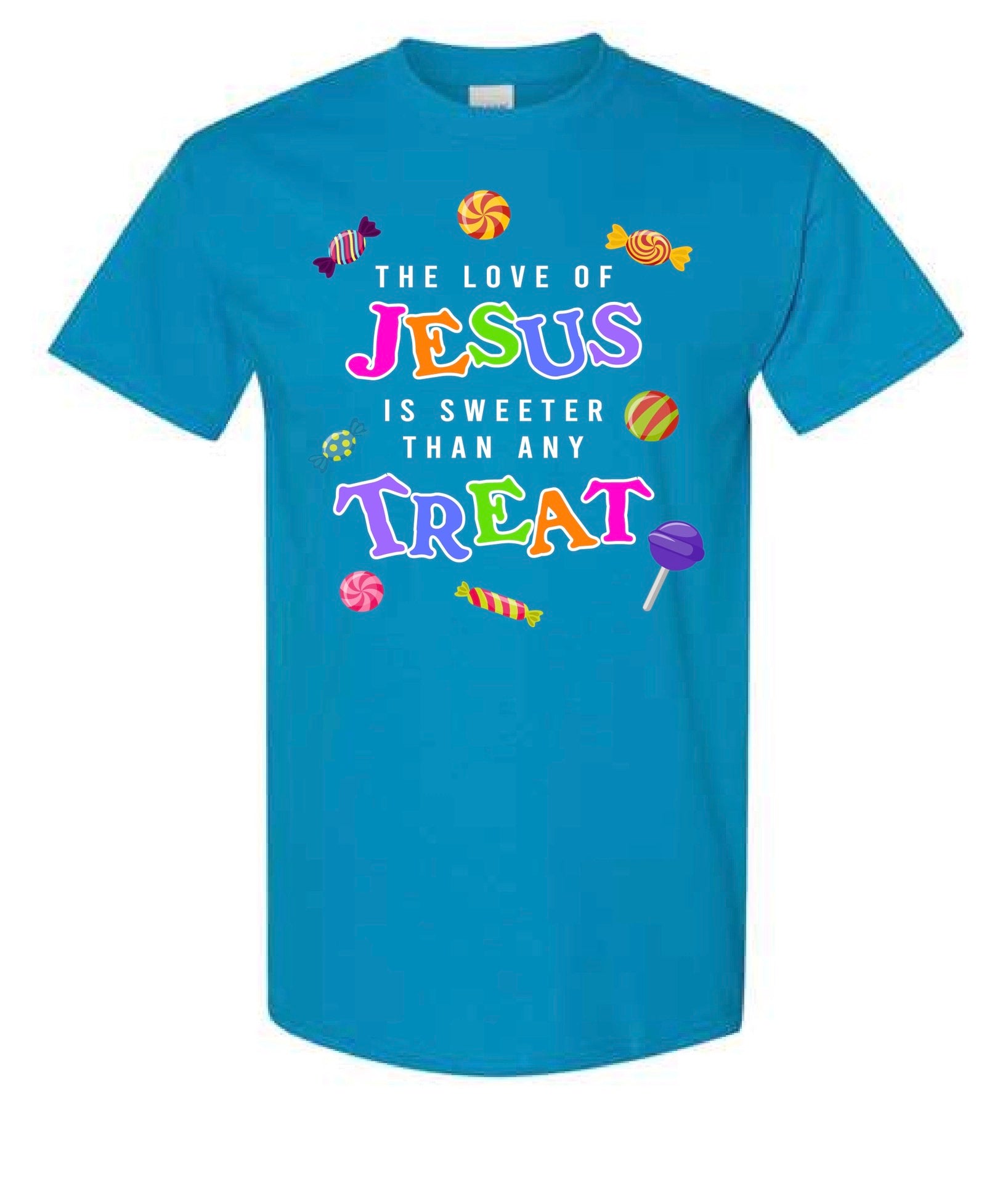 Jesus Is Sweeter Than Any Treat Lord of Lords Sapphire Shirt